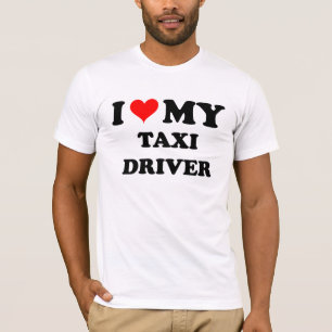 I Love My Taxi Driver T-Shirt