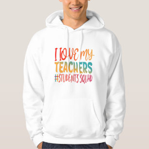 I LOVE MY TEACHERS. HOODIE