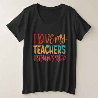I LOVE MY TEACHERS. PLUS SIZE T-Shirt