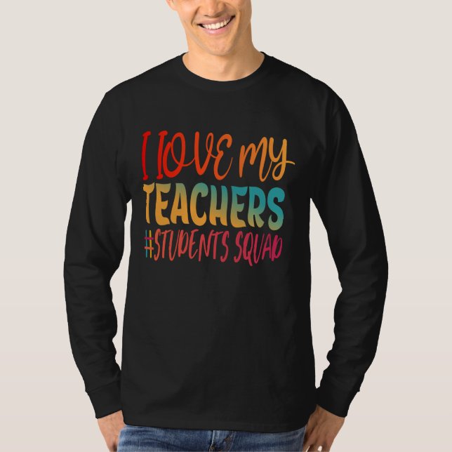 I LOVE MY TEACHERS. T-Shirt (Front)