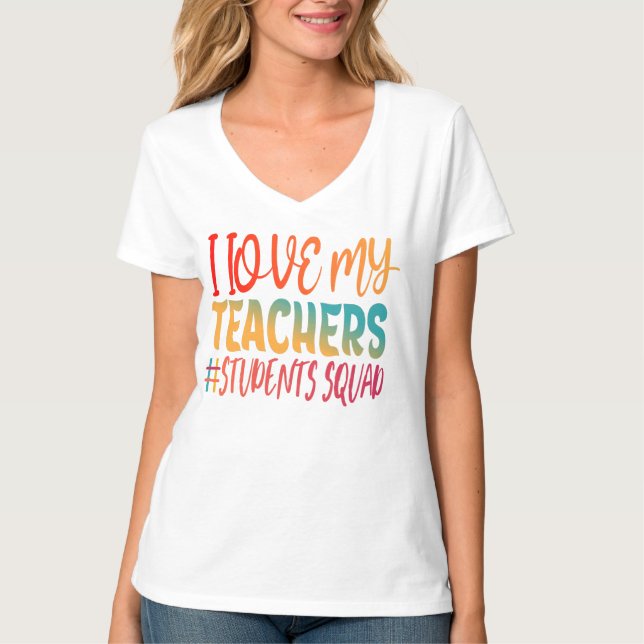 I LOVE MY TEACHERS. T-Shirt (Front)