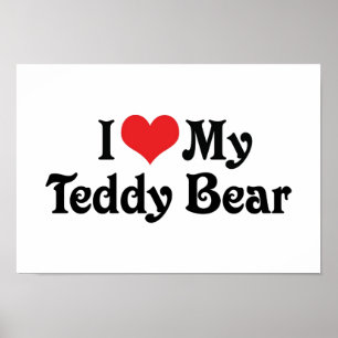 I Love My Teddy Bear Poster