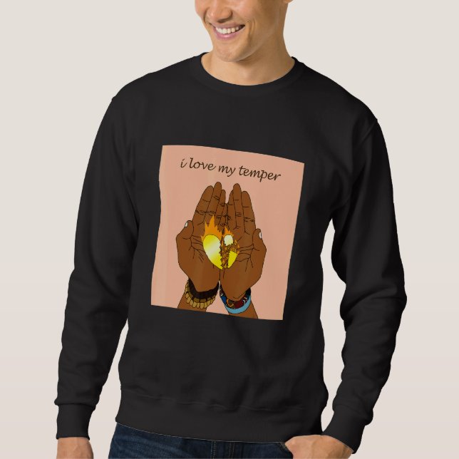 I Love My Temper Sweatshirt (Front)