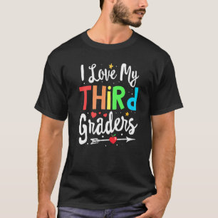 I Love My Third Graders 3rd Grade Teacher Back To T-Shirt