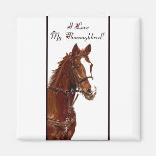I Love My Thoroughbred! Horse Magnet