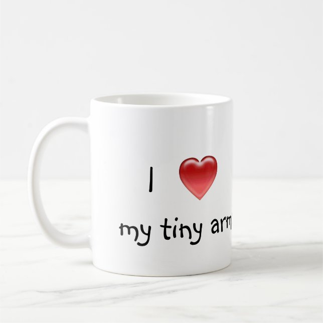 I love my tiny arms/T-REX Coffee Mug (Left)
