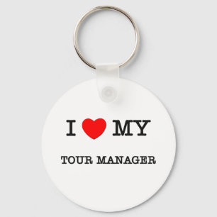 I Love My TOUR MANAGER Key Ring