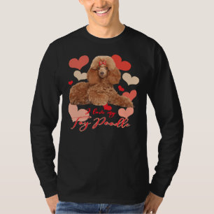 I Love My Toy Poodle! Especially for Poodle Lovers T-Shirt