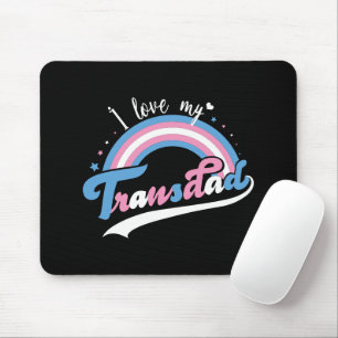 I Love My Transdad   LGBTQ   Transgender Mouse Pad