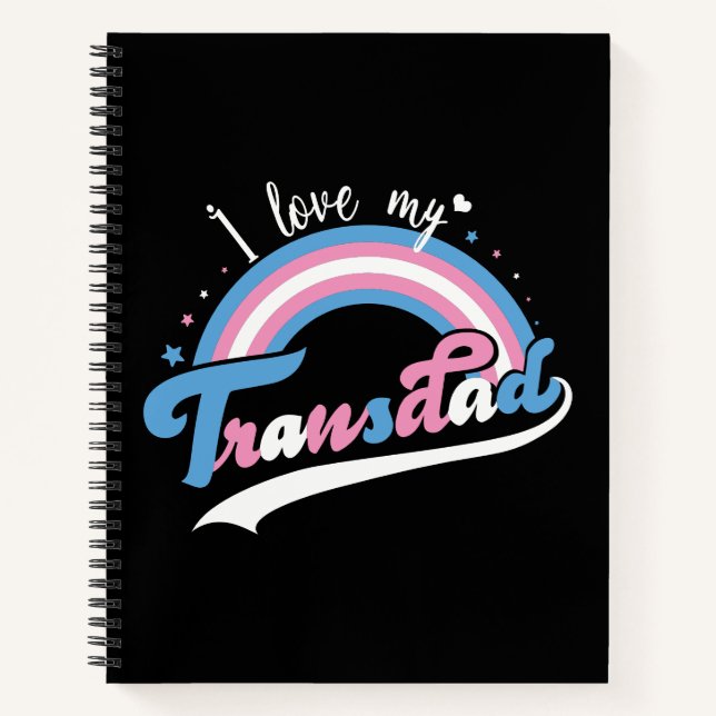 I Love My Transdad | LGBTQ | Transgender Notebook (Front)