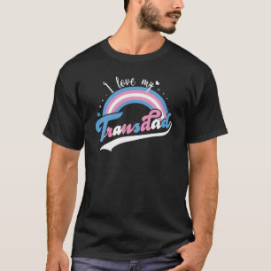 I Love My Transdad   LGBTQ   Transgender T-Shirt