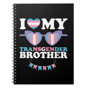 I Love My Transgender Brother Family Trans LGBTQ Notebook