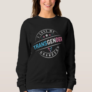 I Love My Transgender Grandson Pride Trans Communi Sweatshirt