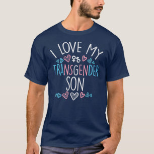 I Love My Transgender Son Trans Pride Mum Dad  T-Shirt