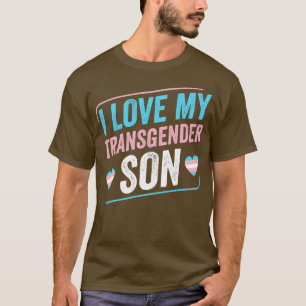 I Love my Transgender Son Trans Pride Transgender T-Shirt