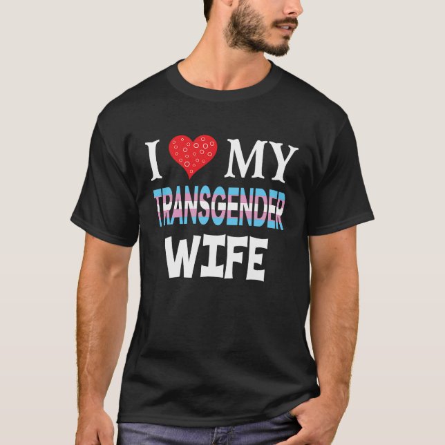 I Love My Transgender Wife LGBT Lesbian Rainbow Pr T-Shirt (Front)
