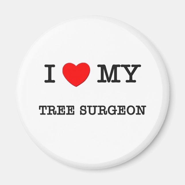 I Love My TREE SURGEON Magnet (Front)
