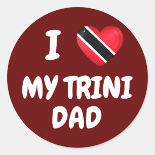 I Love My Trini Dad Trinidad and Tobago Flag Dad Classic Round Sticker