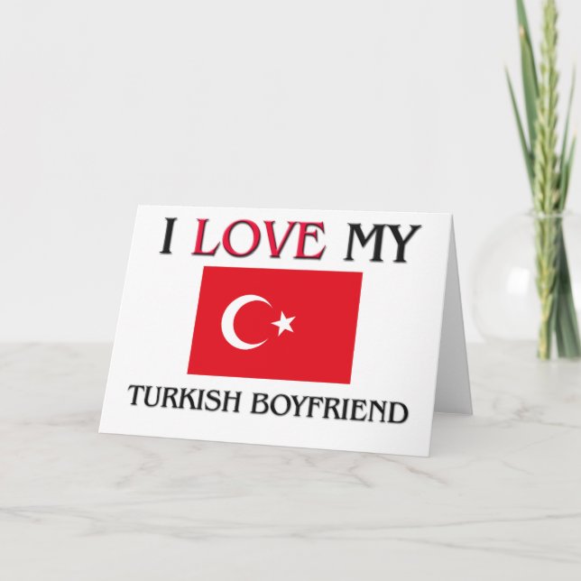 I Love My Turkish Boyfriend Card (Front)