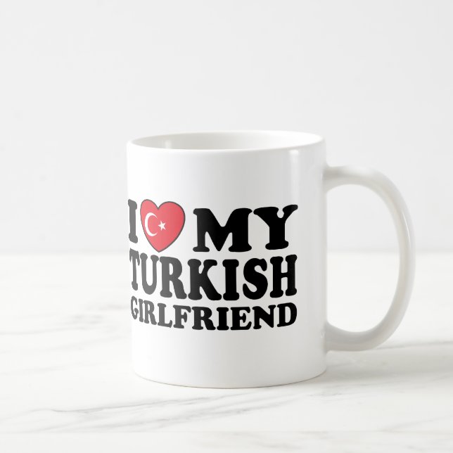 I Love My Turkish Girlfriend Coffee Mug (Right)