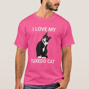 I Love My Tuxedo Cat For Tuxedo Cat Tuxedo Cat T-Shirt