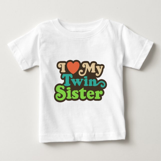 I Love My Twin Sister Baby T-Shirt (Front)