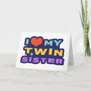 I Love My Twin Sister Card