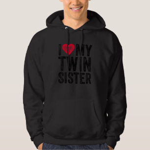 I Love My Twin Sister Red Heart Funny Distressed R Hoodie