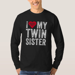 I Love My Twin Sister Red Heart Funny Distressed R T-Shirt