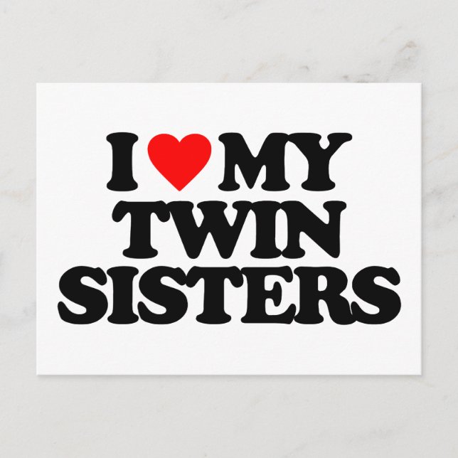 I LOVE MY TWIN SISTERS POSTCARD (Front)