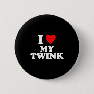 I Love My Twink Funny Quote  6 Cm Round Badge