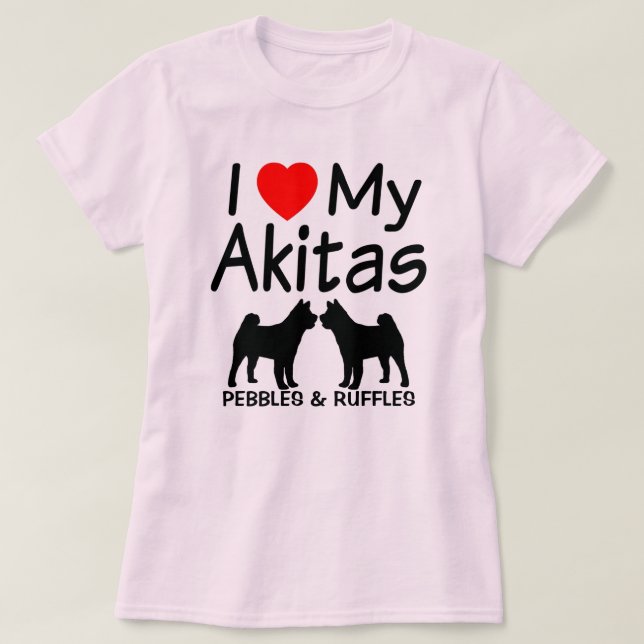 I Love My TWO Akita Dogs T-Shirt (Design Front)