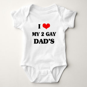 I love my two gay dad's baby bodysuit