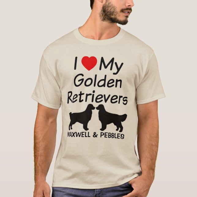 I Love My TWO Golden Retrievers T-Shirt (Front)