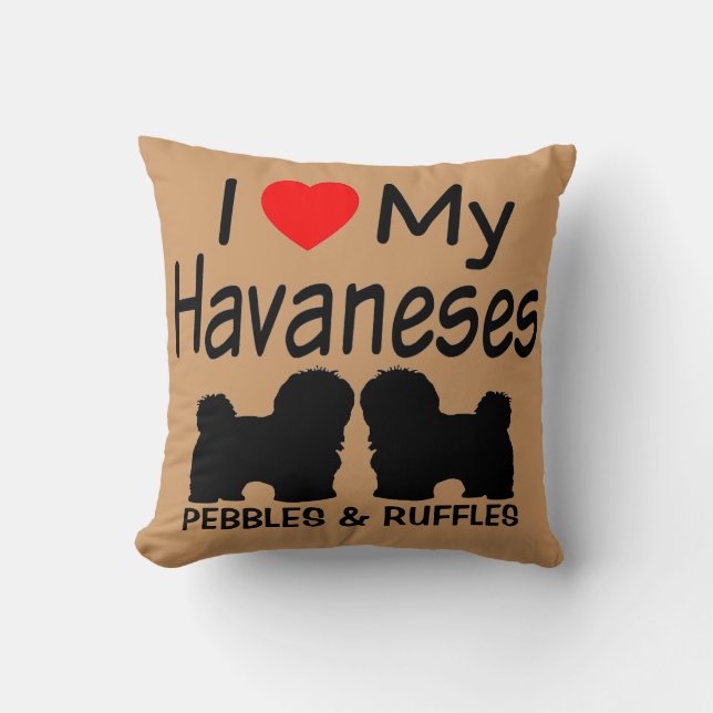 I Love My TWO Havanese Dogs Cushion (Front)