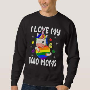 I Love My Two Moms Cute Lgbt Gay Ally Unicorn Girl Sweatshirt
