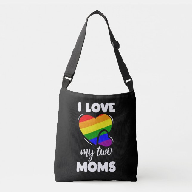 I Love My Two Moms Lesbian LGBT Pride Crossbody Bag (Front)