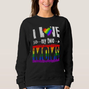 I Love My Two Moms Lesbian Lgbt Pride For Kids Sweatshirt