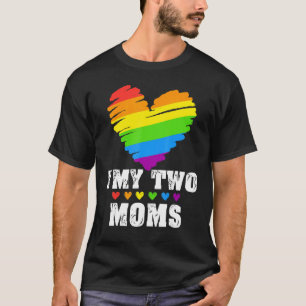 I Love My Two Moms LGBT Pride Gay Lesbian T-Shirt