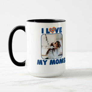 I Love My Two Moms with Pride Personalise Photo Mug