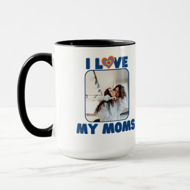 I Love My Two Moms with Pride Personalise Photo Mug (Left)