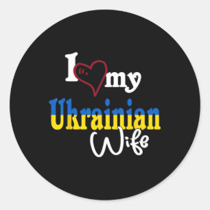I Love My Ukrainian Wife Artistic Design Ukraine Classic Round Sticker