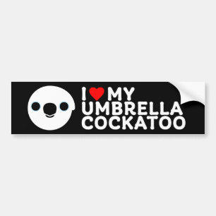 I LOVE MY UMBRELLA COCKATOO BUMPER STICKER