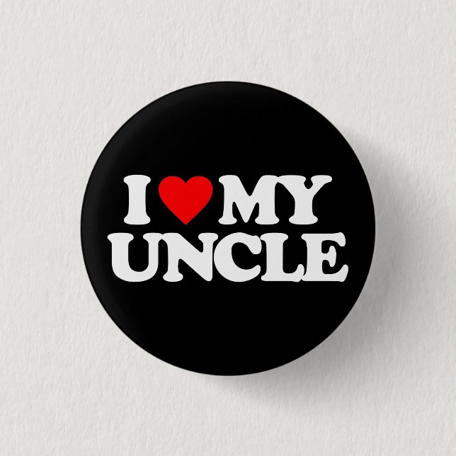 I LOVE MY UNCLE 3 CM ROUND BADGE (Front)