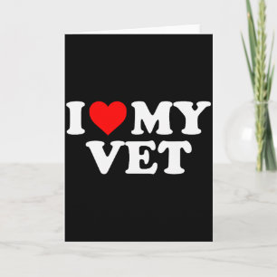 I Love My Vet - Red Heart Card