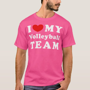 I Love My Volleyball Team I Heart My Volleyball Te T-Shirt