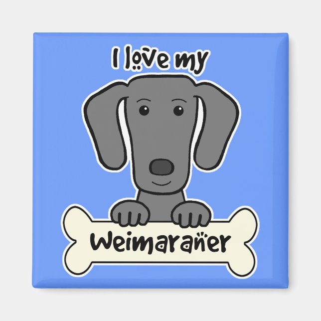 I Love My Weimaraner Magnet (Front)