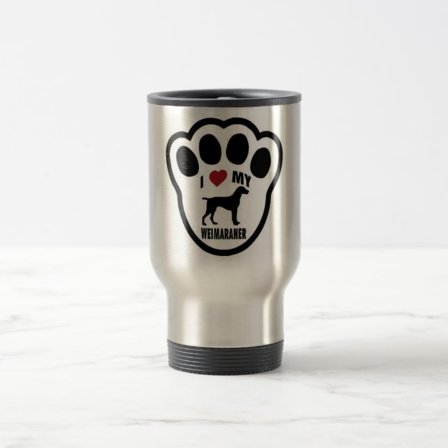 I love my Weimaraner paw print Travel Mug (Center)