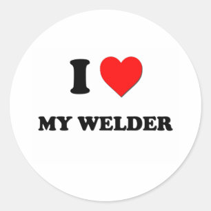 I love My Welder Classic Round Sticker