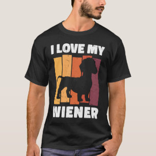 I Love My Wiener Dog Funny Dachshund Dad Dog Lover T-Shirt